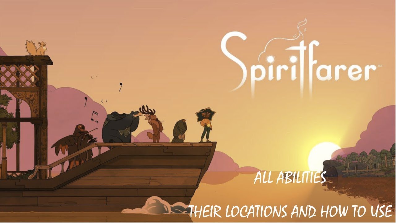 Spiritfarer walkthrough - All abilities - Their location and how to use it