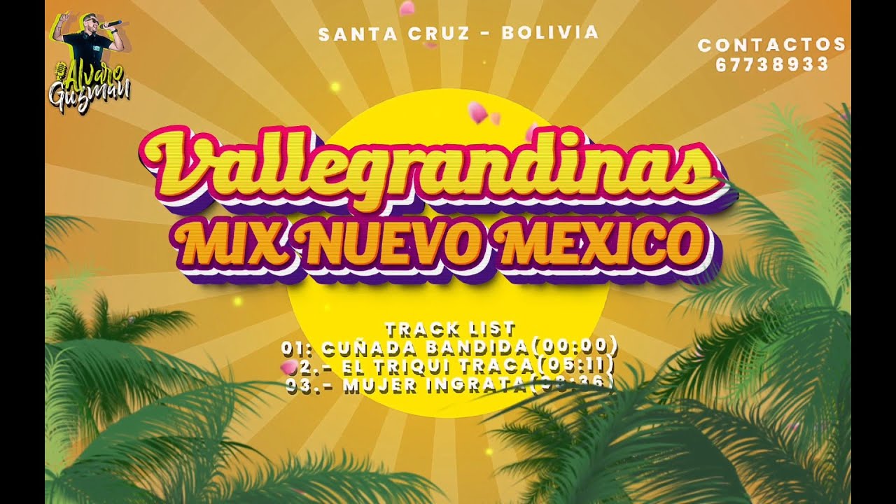 CUÑADA BANDIDA, EL TRIQUI TRACA, MUJER INGRATA VALLEGRANDINAS MIX NUEVO MEXICO