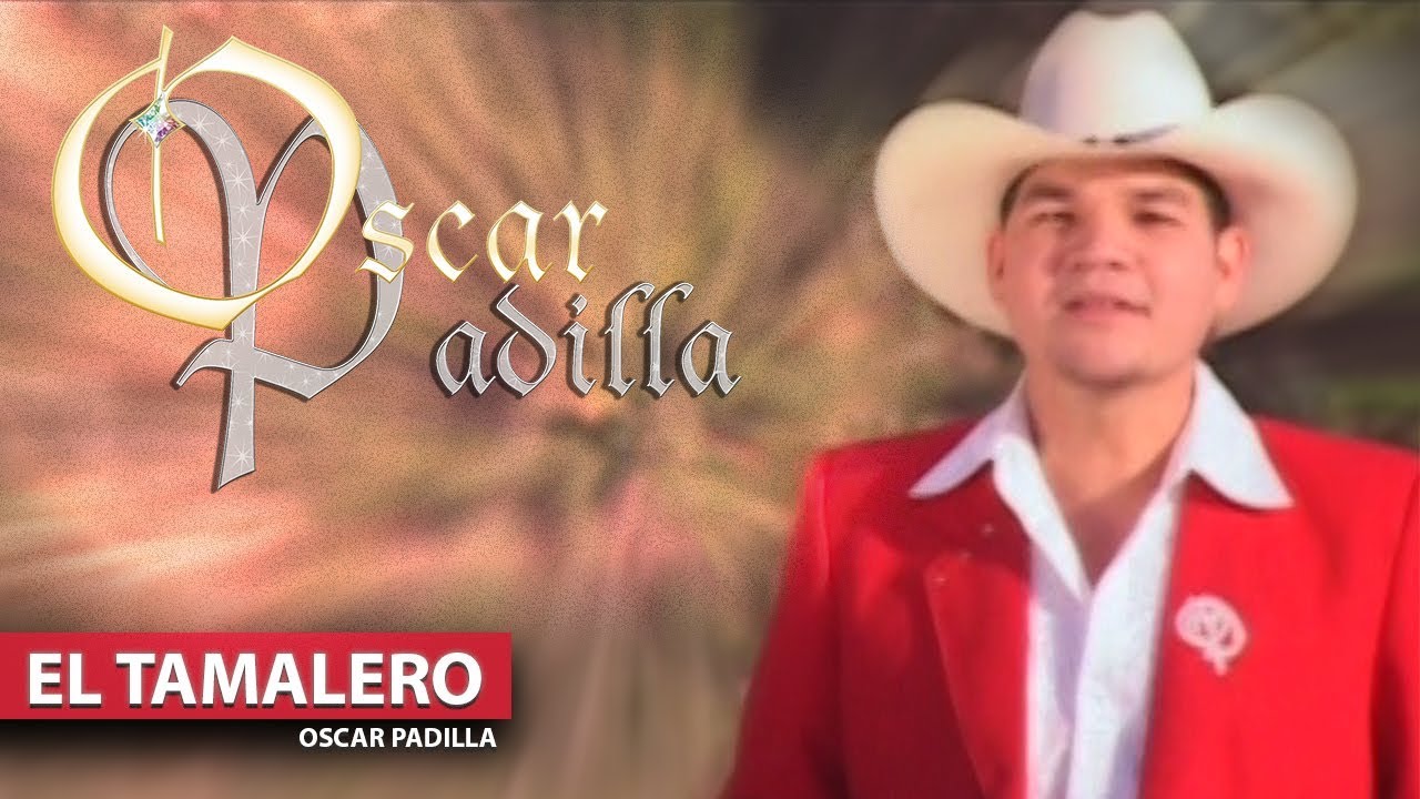 Oscar Padilla - El Tamalero
