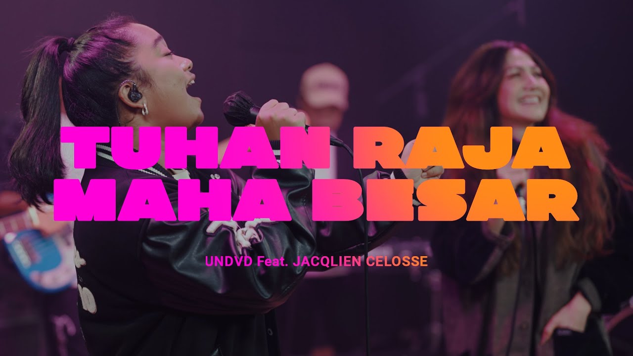 Tuhan Raja Maha Besar (Maranatha Singers) | UNDVD Feat. Jacqlien Celosse