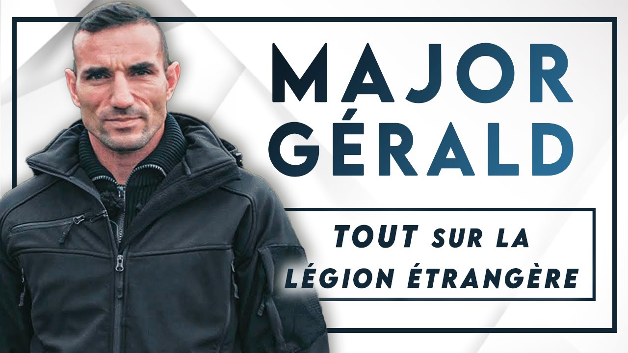 #56 Major Gérald - Légion étrangère : à la limite des capacités humaines ?
