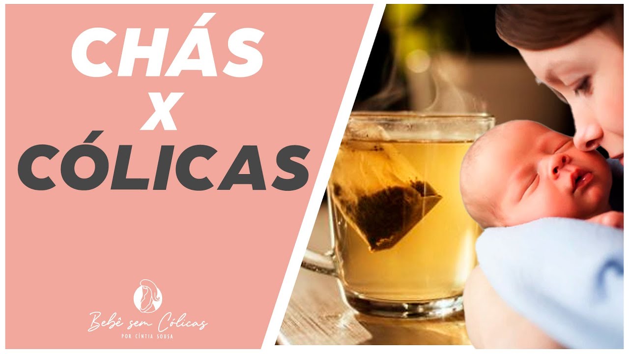 CHÁS PARA CÓLICAS DO BEBÊ. QUAIS SÃO OS INDICADOS?