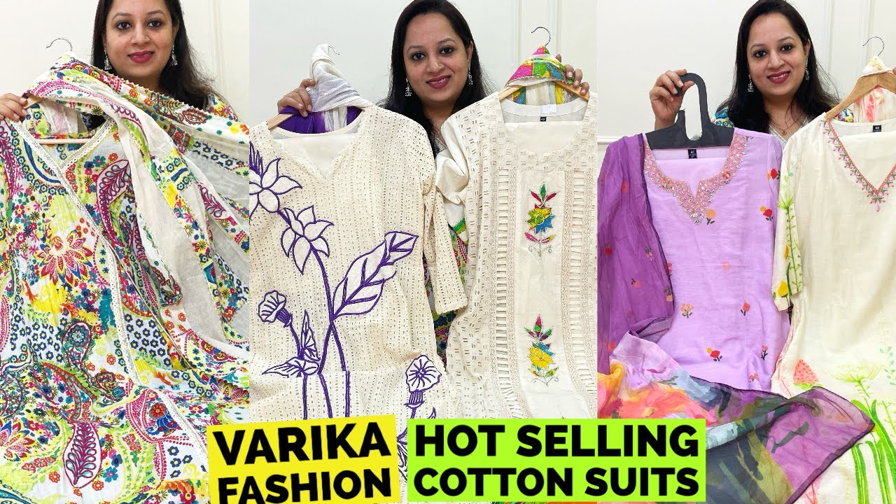 Varika Fashion Brings You Hot Selling Cotton Suits In Varied Prints & Colours, Hakoba & Embroidery.
