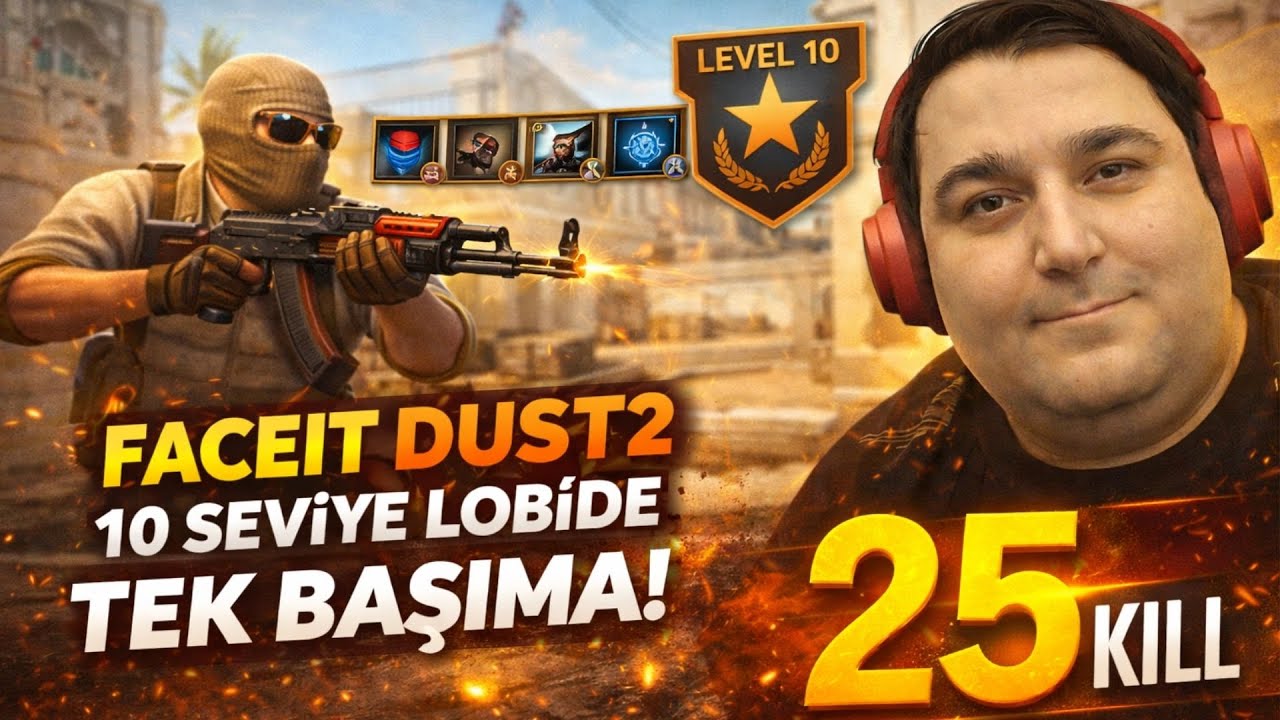 SOLO FACEIT 10 LEVEL LOBİSİ! | 25 KILL DUST2 CARRY
