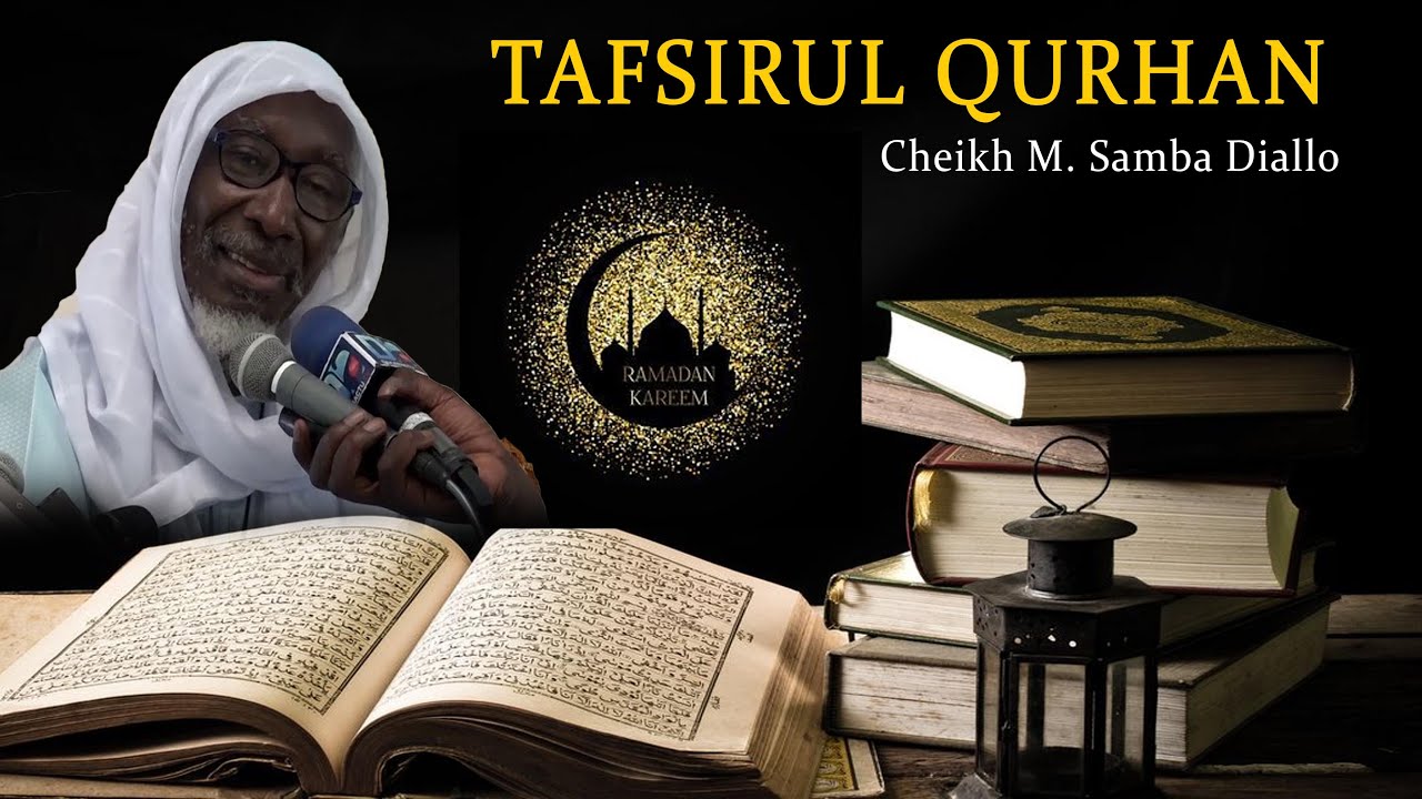 🔴  Ramadan 2022:  Tafsirul Qurhane Cheikh Mouhidine Samba Diallo (rla)