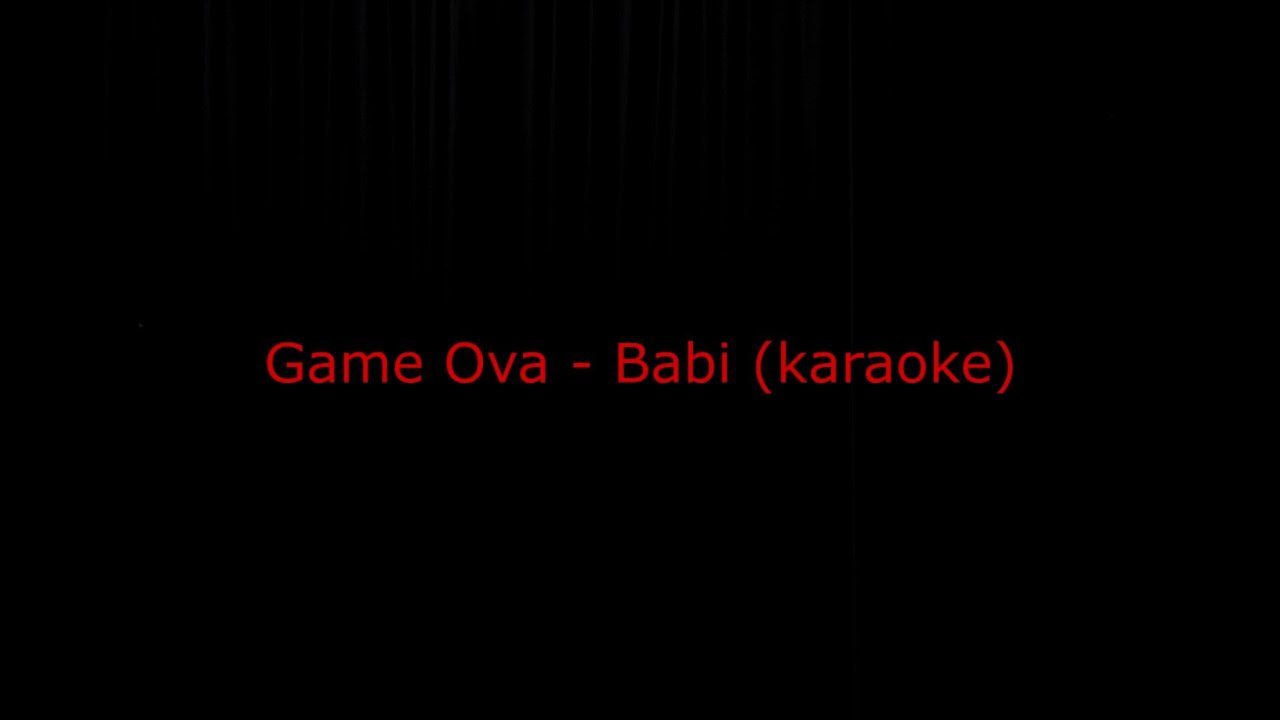 Game Ova - Babi (karaoke)
