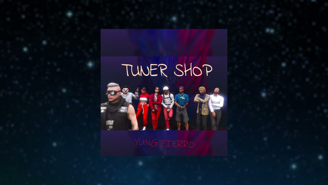 Yung Fierro - Tuner Shop Anthem [NoPixel GTA 5 RP Song]