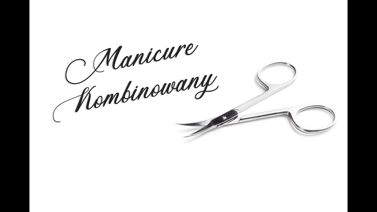 Manicure Kombinowany Krok po Kroku I Usuwanie Skórek I Cuticle Work Tutorial