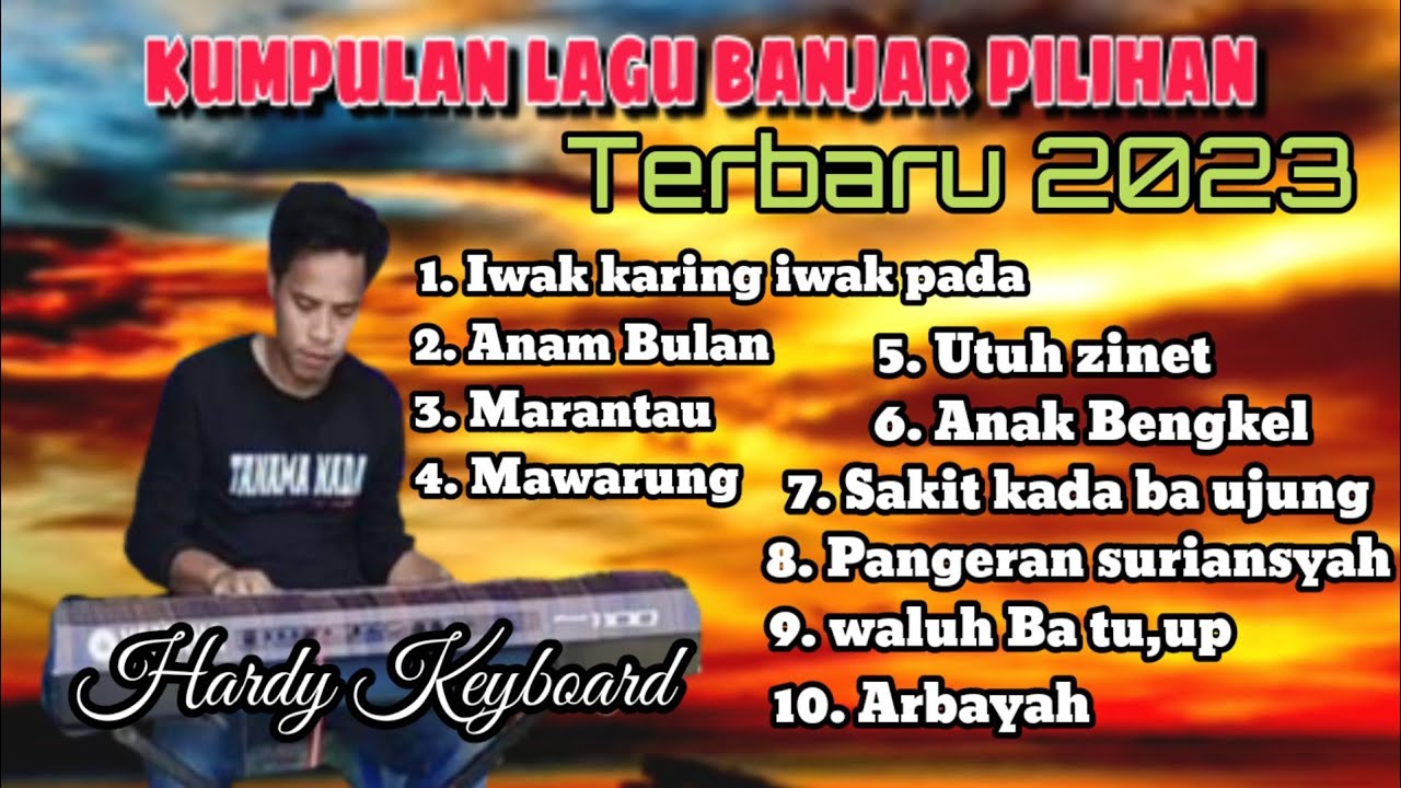 KUMPULAN LAGU BANJAR TERBARU 2023#lagubanjar #hardykeyboard #kumpulanlagubanjar#kumpulanlaguterbaru
