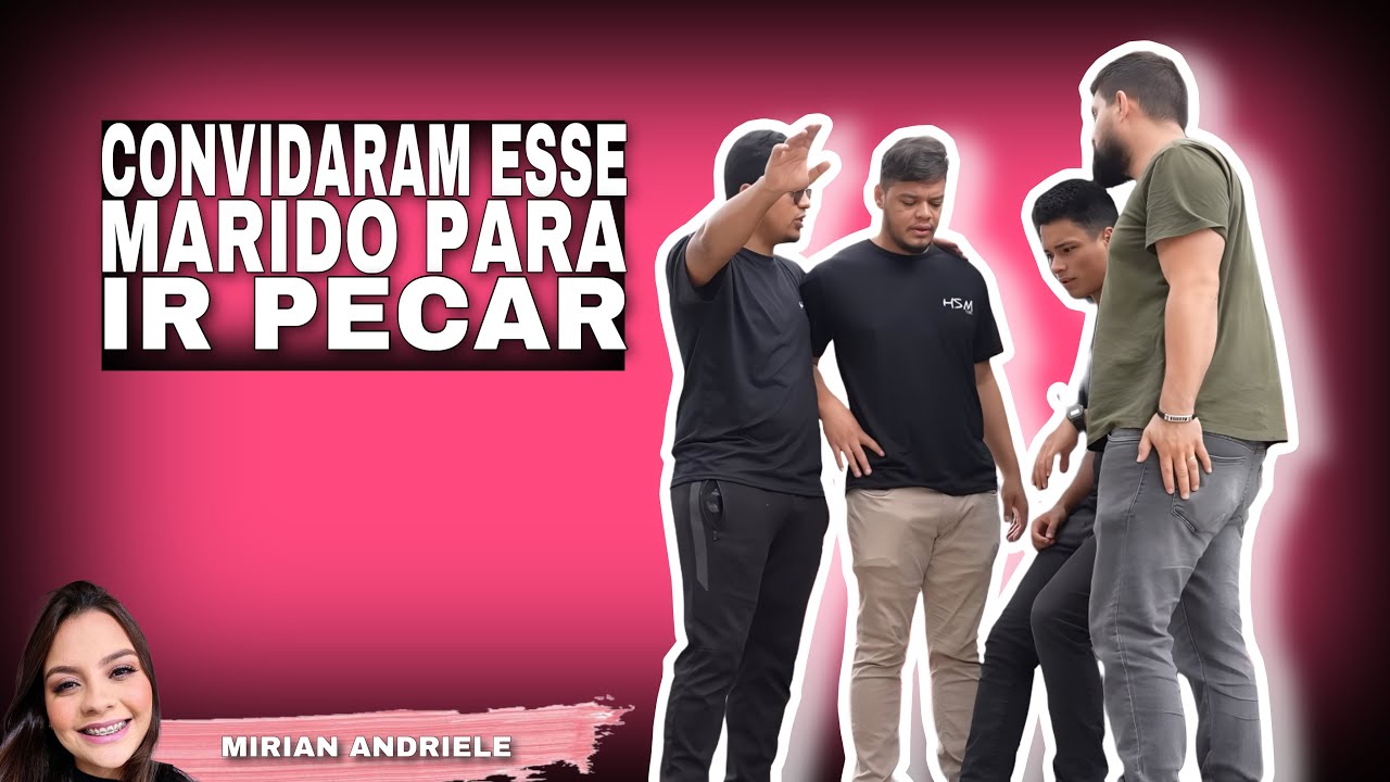 Convidaram esse marido para ir pecar