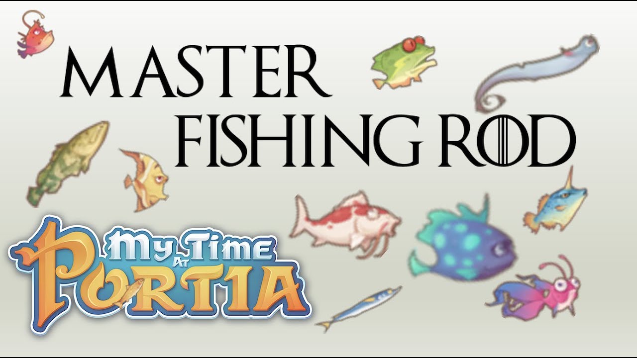 My Time at Portia - How to Get a Master Fishing Rod