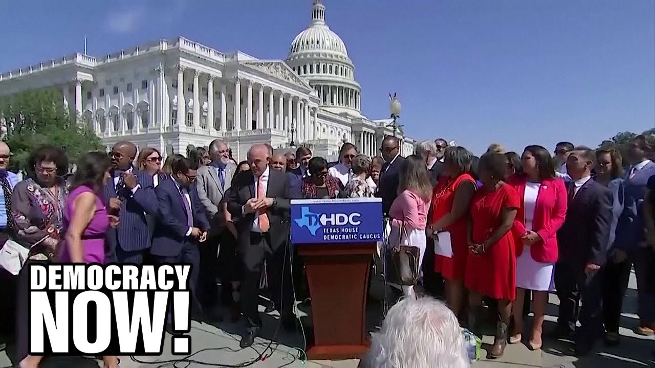 “We’re Staying Out”: Texas State Democrats Who Fled to D.C. Tell Congress to Pass Voting Laws Now
