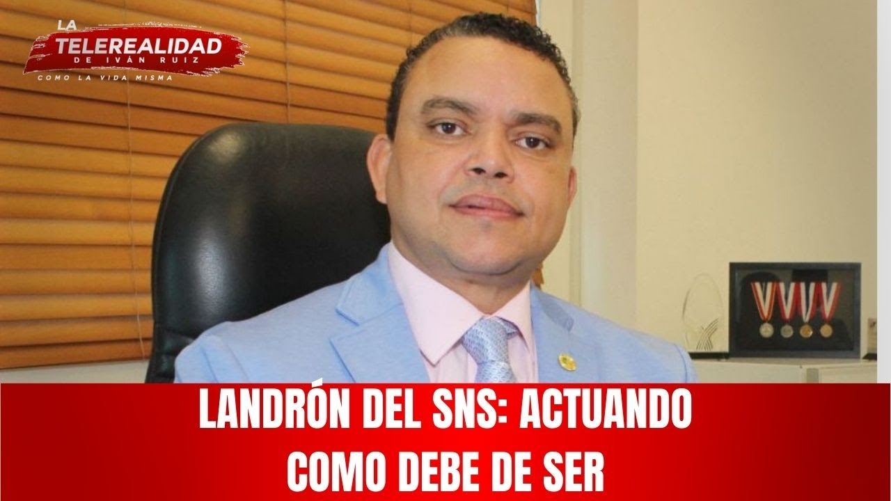Landrón del SNS: Actuando como debe de ser.