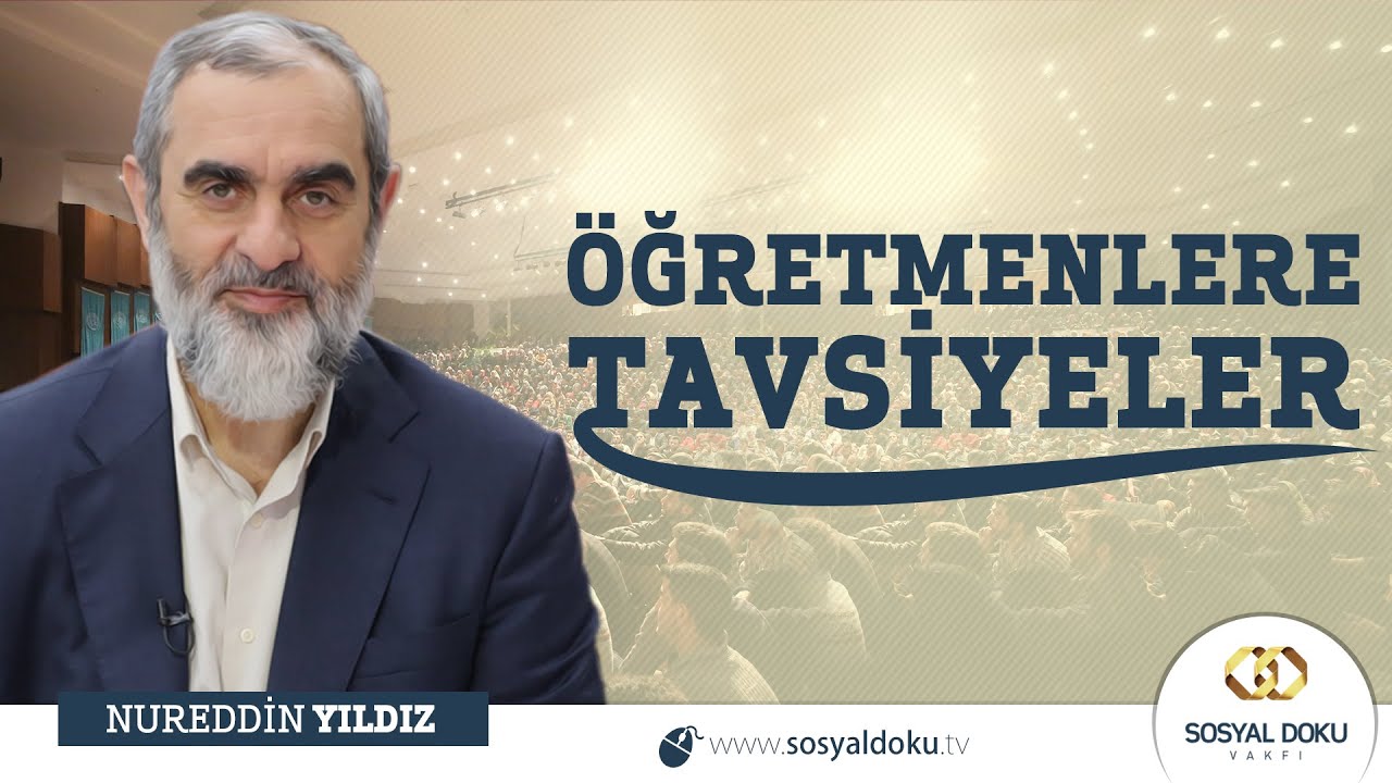 234)  Öğretmenlere Tavsiyeler - Sosyal Doku Vakfı - Nureddin YILDIZ