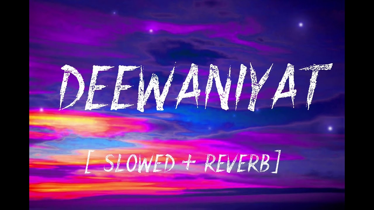 DIWANIYAT | SLOWED + REWARDS HINDI ULTIMATE NIGHT 🌃 SONG | LO-FI SONG 2026 HINDI NEW SONG |
