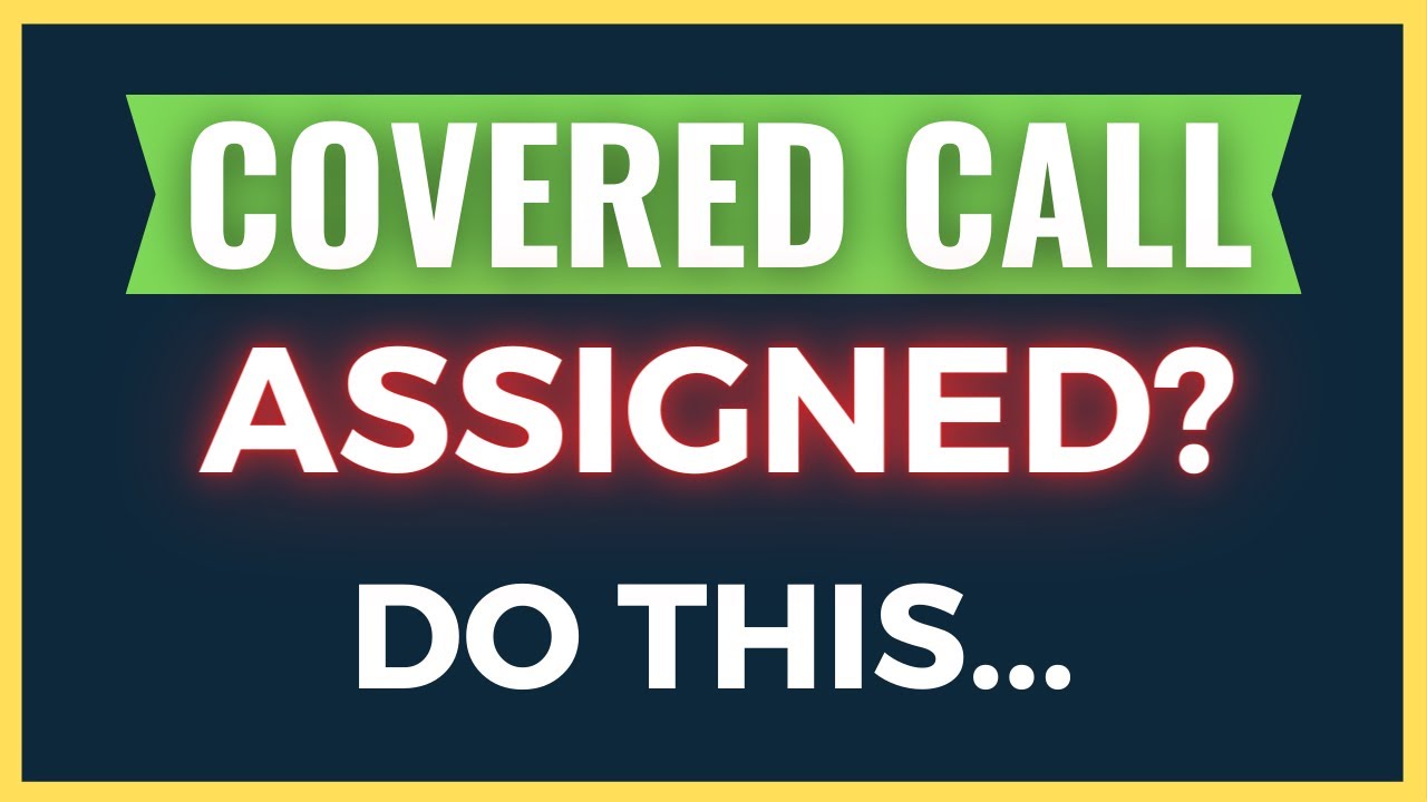 What To Do If Your Covered Call Gets Assigned?