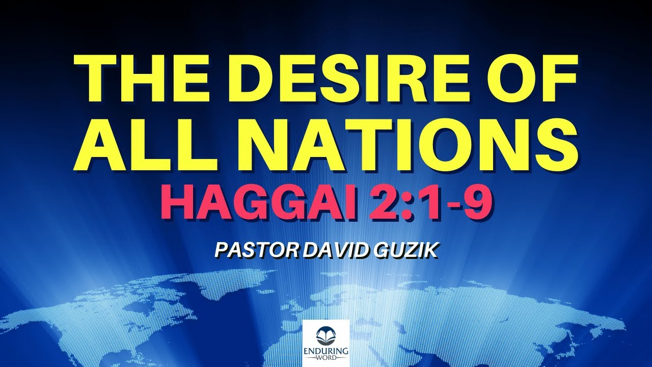 The Desire of All Nations | Haggai 2:1-9