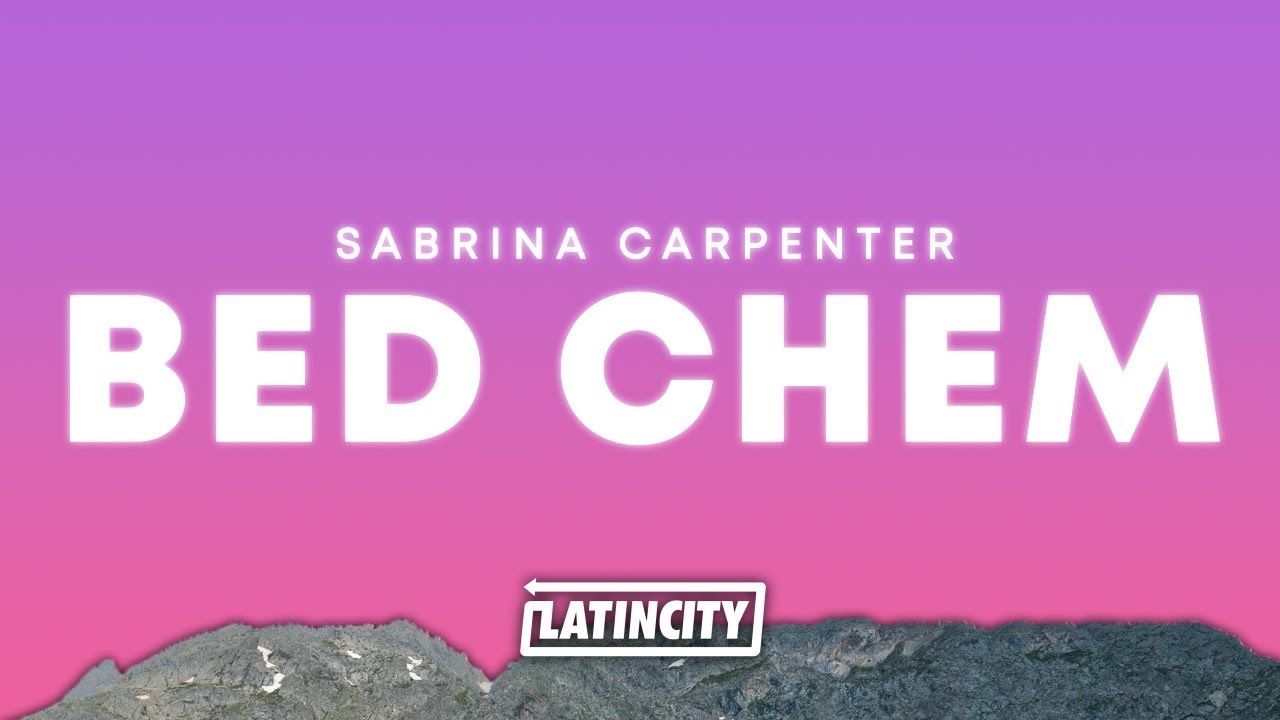 Sabrina Carpenter &ndash; Bed Chem (Lyrics)