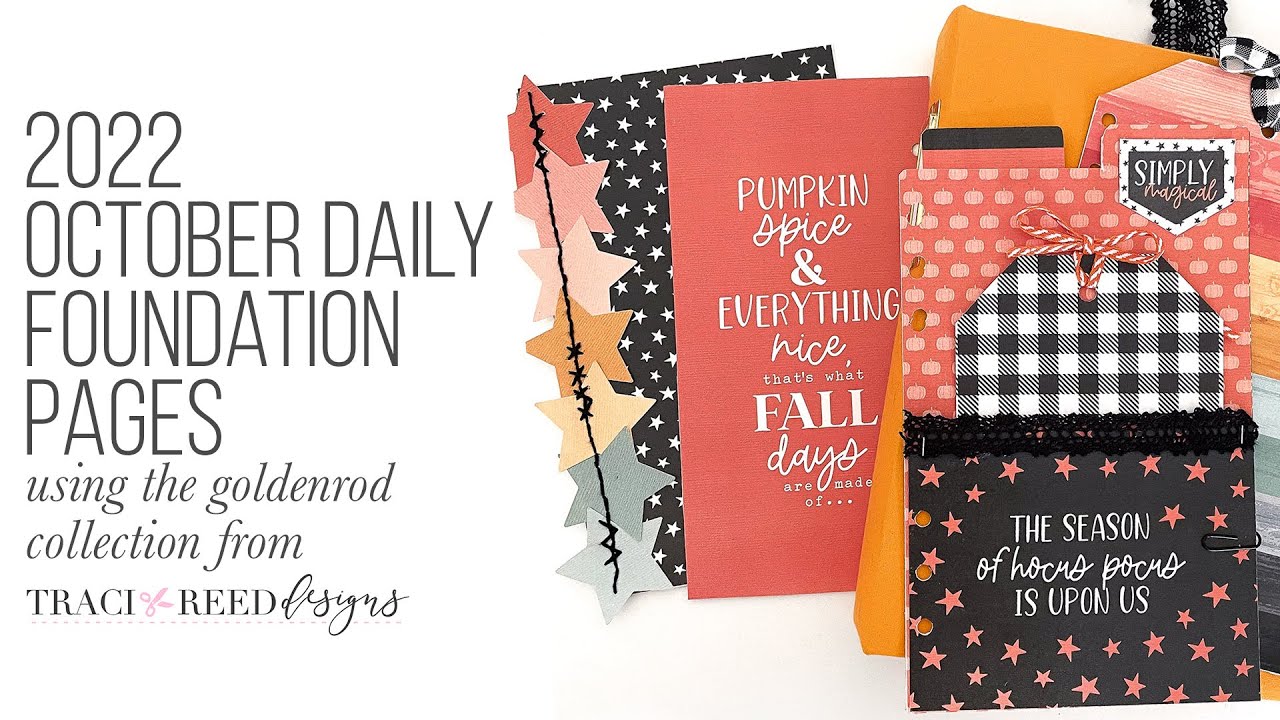 2022 October Daily Foundation Page Inspiration Using the Goldenrod Collection by Traci Reed!