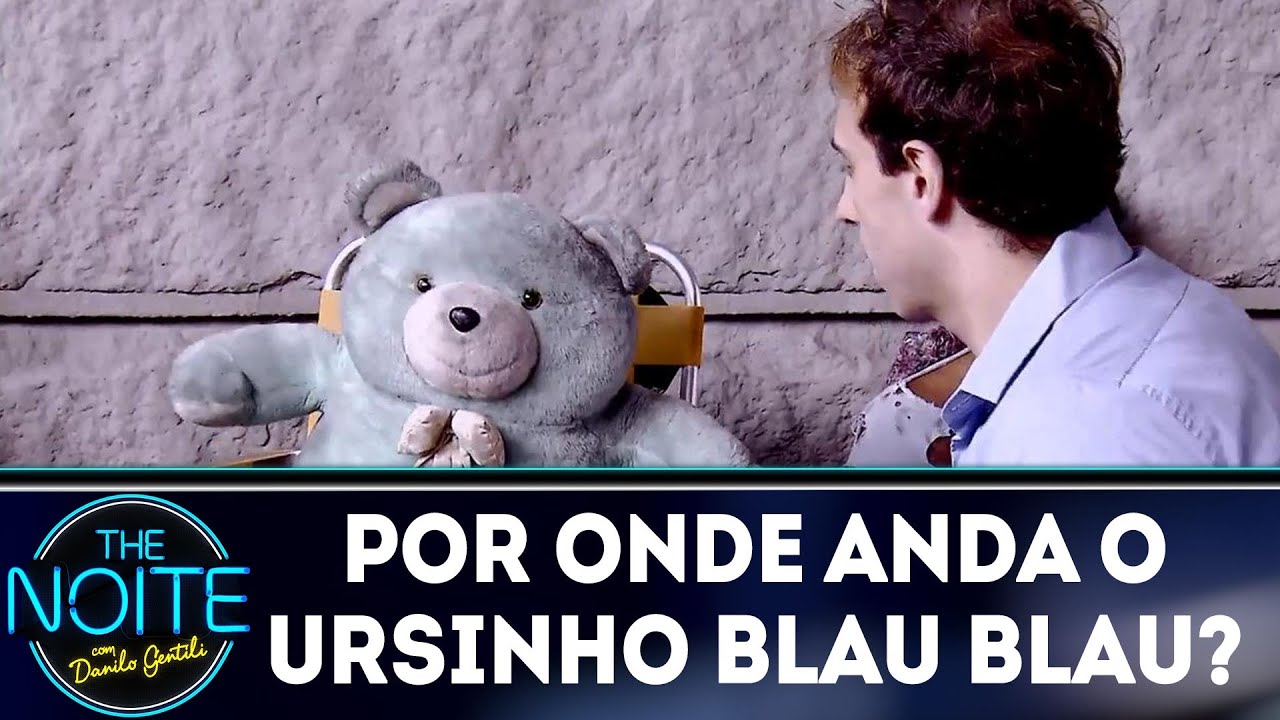 Por onde anda o ursinho Blau Blau? | The Noite (06/12/18)