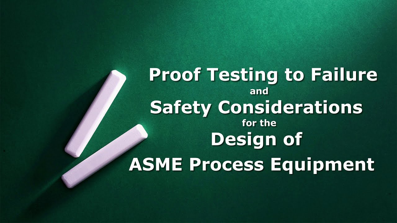 Proof Testing and Shear Testing for Design of ASME Process Equipment