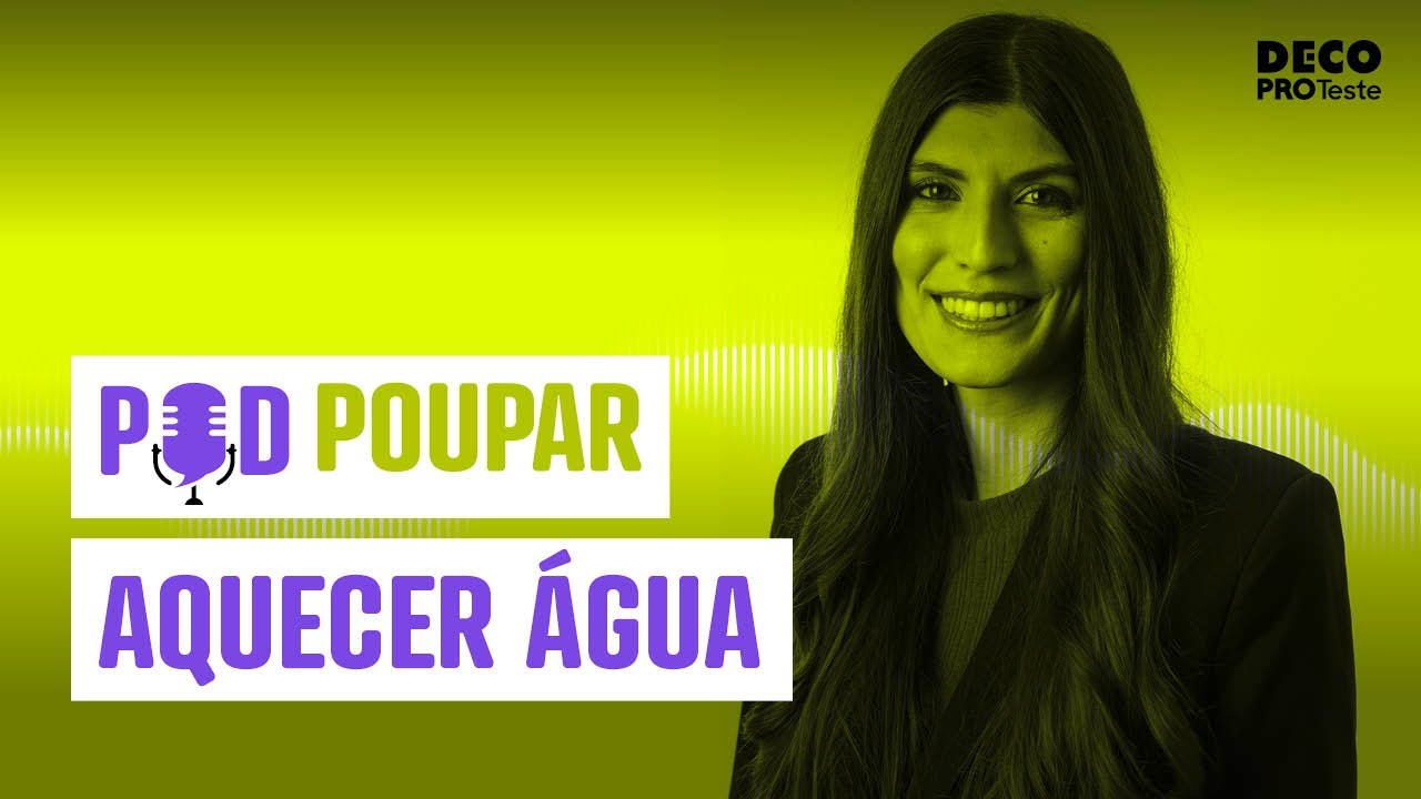 Dicas para poupar a aquecer água | POD Poupar | Ep. 30