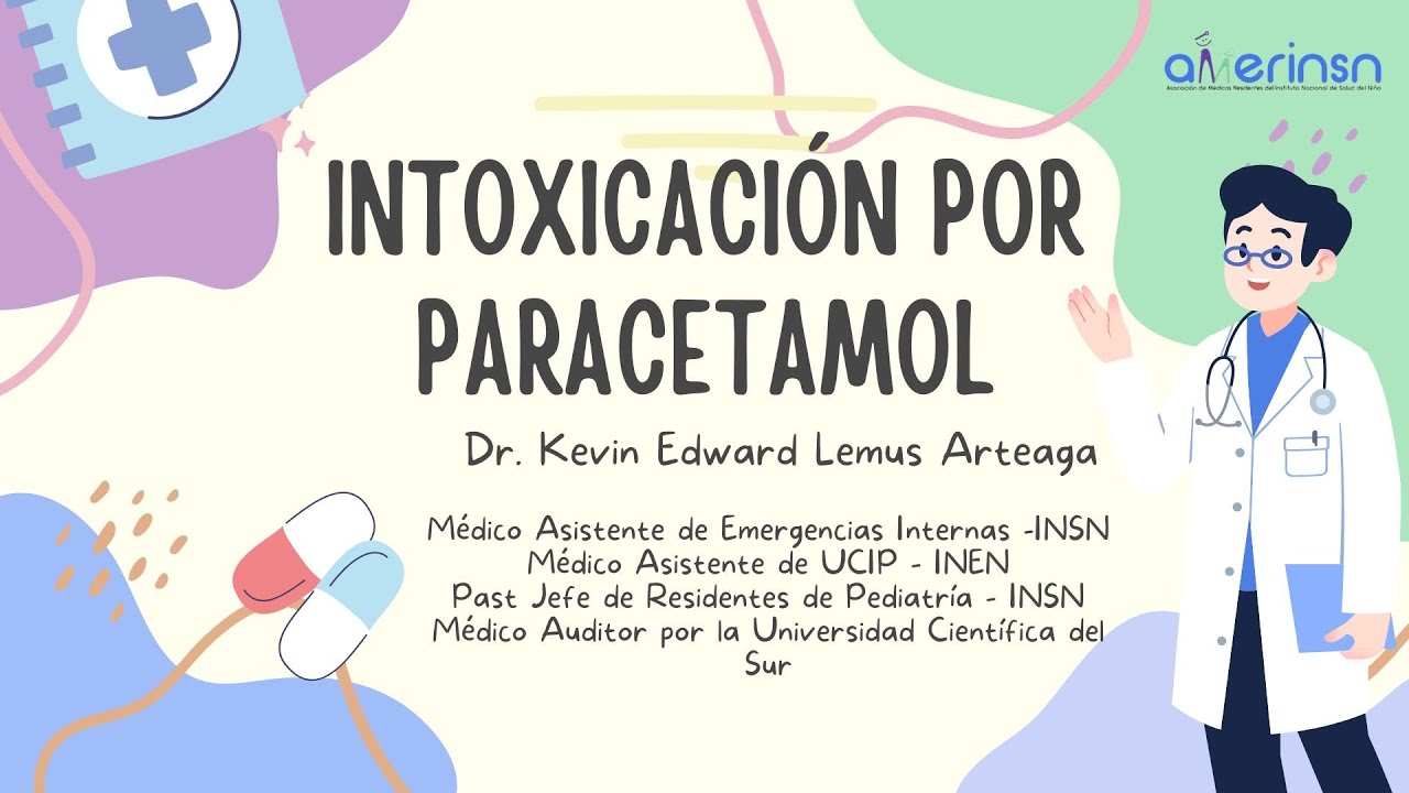 INTOXICACIÓN POR PARACETAMOL EN PEDIATRÍA - DR. KEVIN EDWARDS LEMUS ARTEAGA