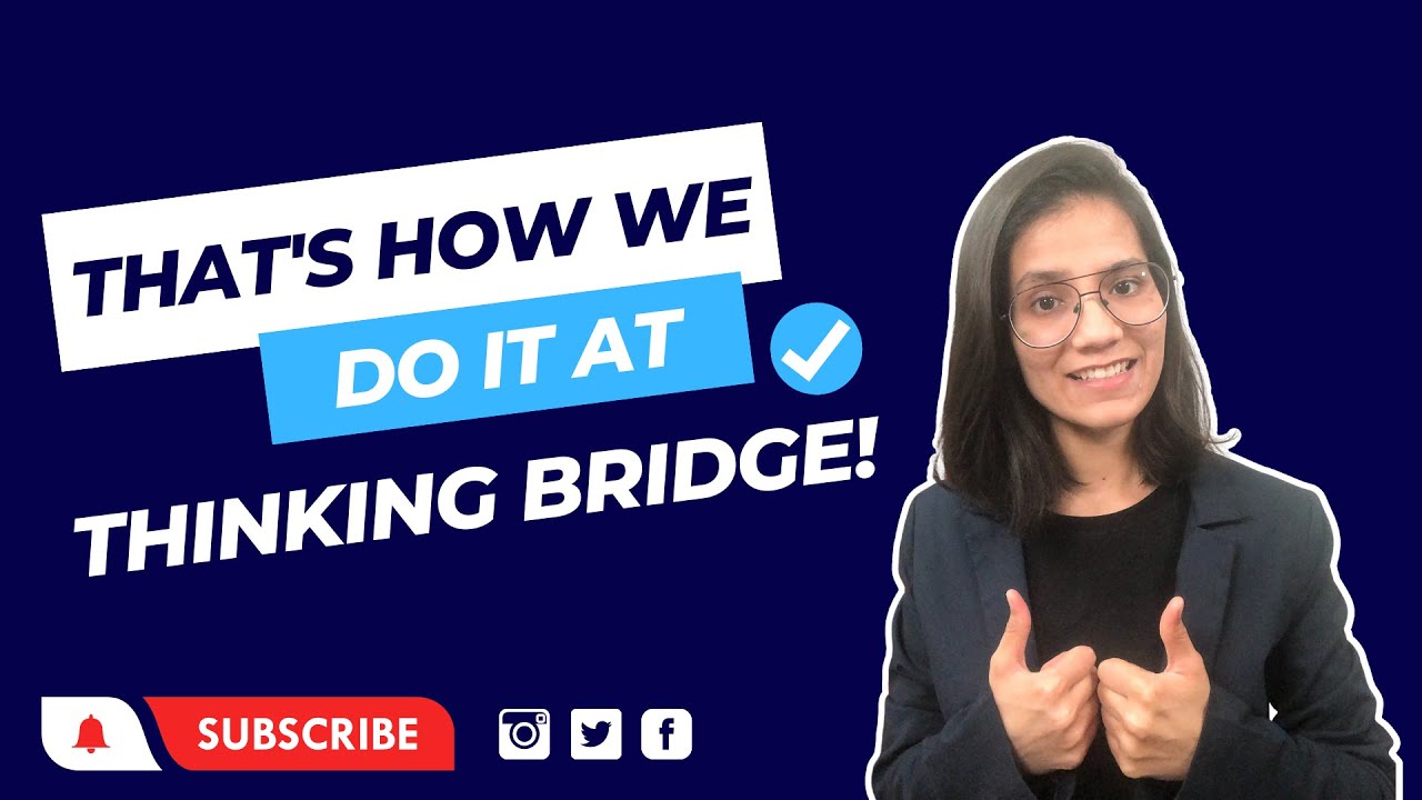 That's How We Do It At Thinking Bridge | The Vision