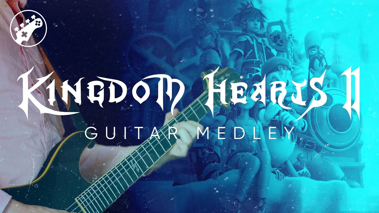 Kingdom Hearts II - Guitar Medley || ArnyUnderCover