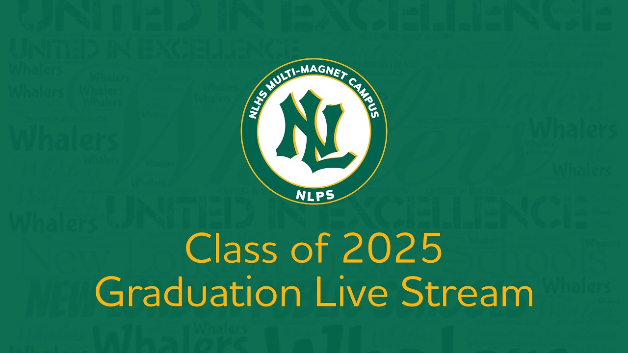 NLHS Multi-Magnet Campus Class of 2025 Graduation