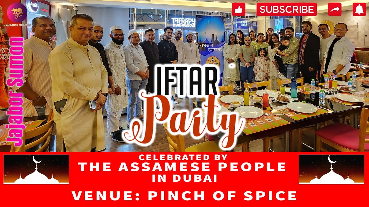 IFTAR PARTY BY ASSAMESE PEOPLE IN DUBAI || PINCH OF SPICE KARAMA,DUBAI