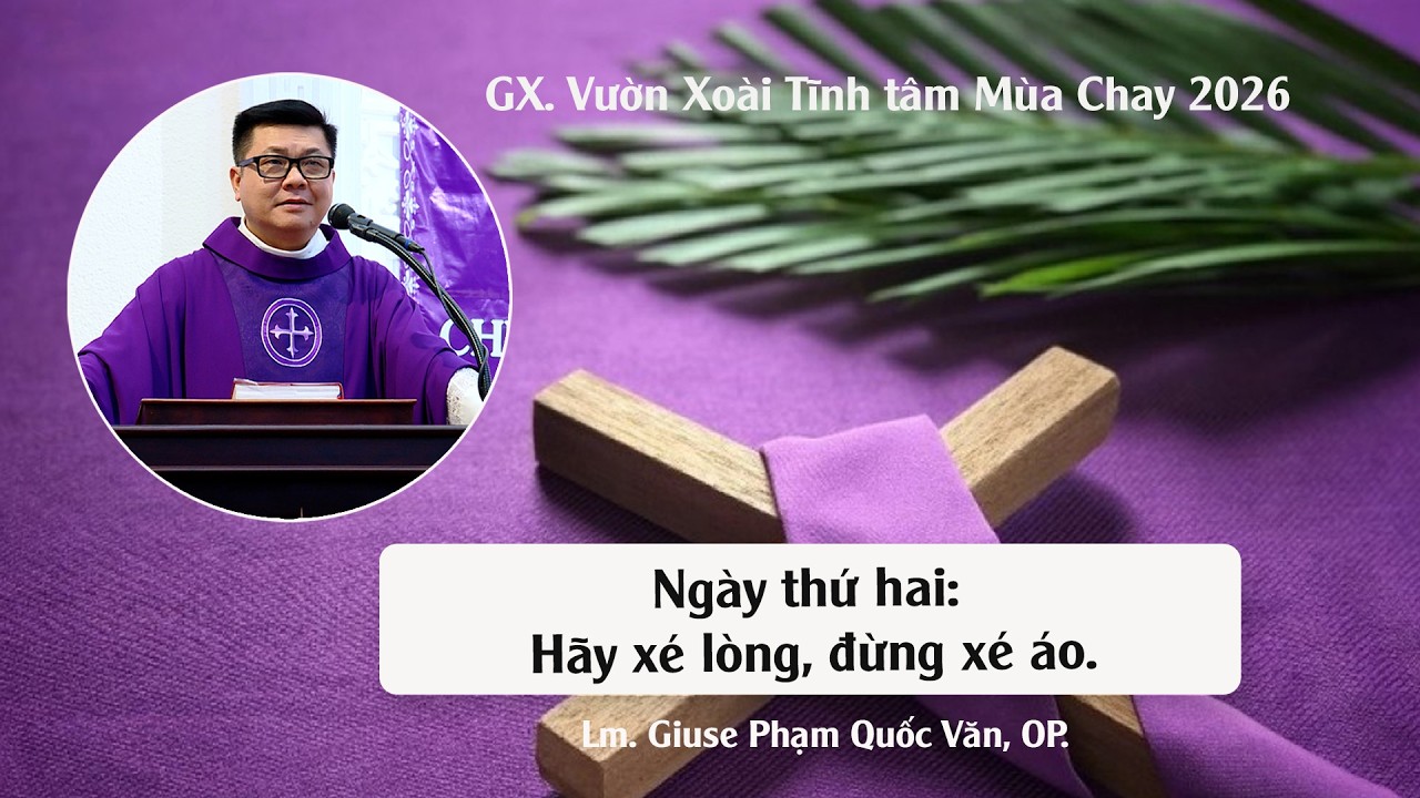 Tĩnh Tâm Mùa Chay 2026 - Gx. Vườn Xoài TGP. Sài Gòn, ngày thứ hai.