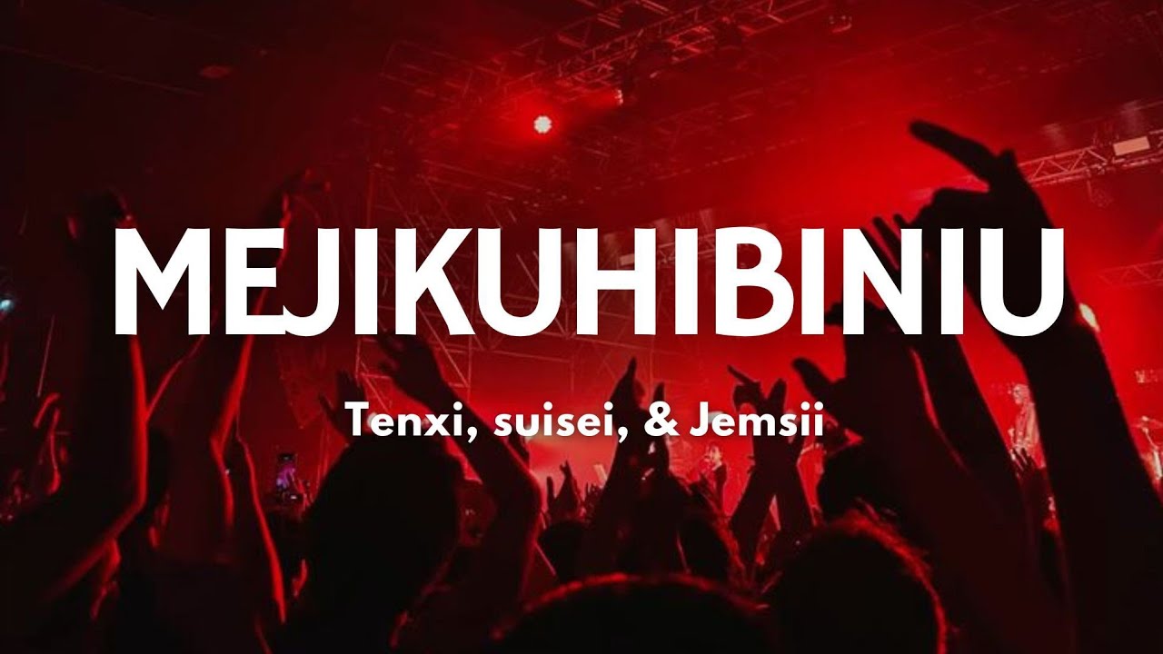 Mejikuhibiniu - Tensi, suisei & Jemsii | Song Lyrics