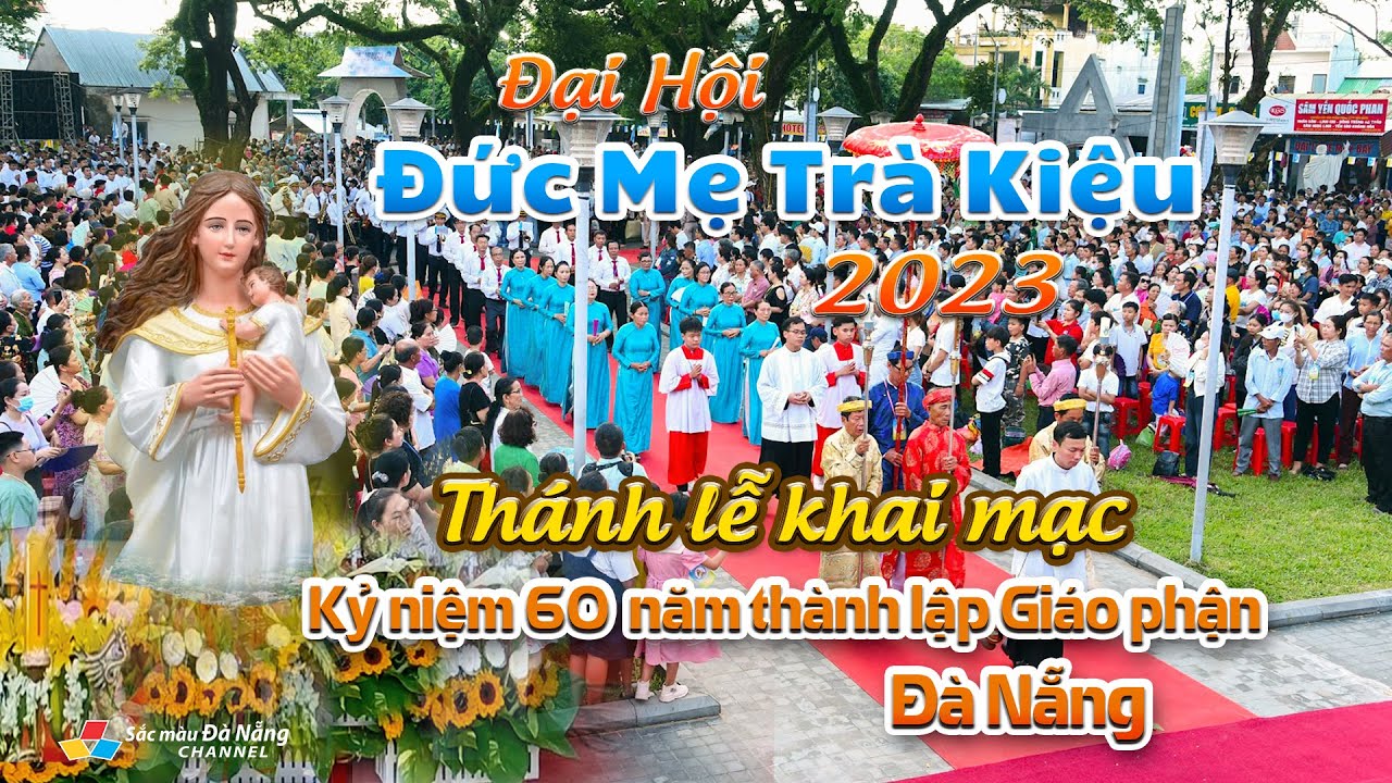 ▶️ ĐẠI HỘI ĐỨC MẸ TRÀ KIỆU 2023 | THÁNH LỄ KHAI MẠC - KỶ NIỆM 60 NĂM THÀNH LẬP GIÁO PHẬN ĐÀ NẴNG