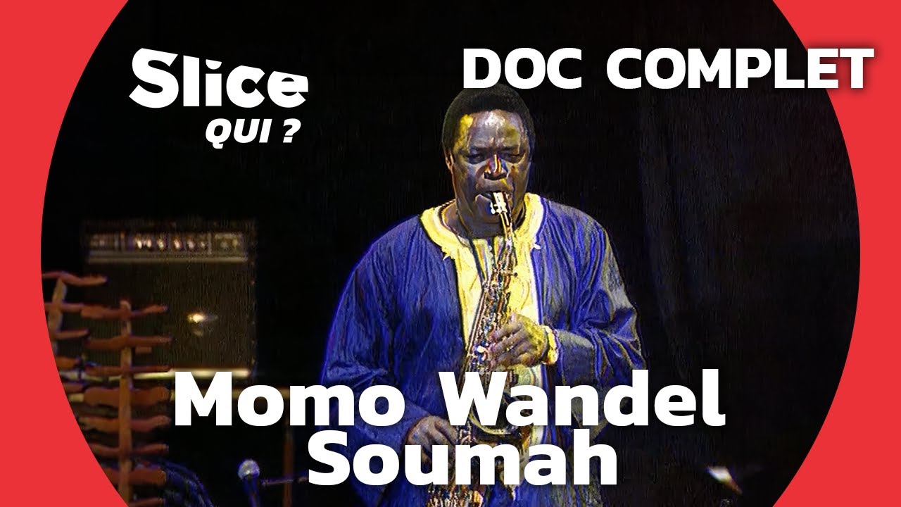 Momo Wandel Soumah : le grand saxophoniste guinéen | SLICE Qui ? | DOCUMENTAIRE COMPLET