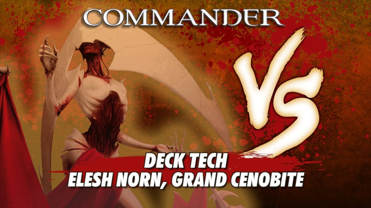 Commander Versus Series: Deck Tech - Elesh Norn, Grand Cenobite with Danny West