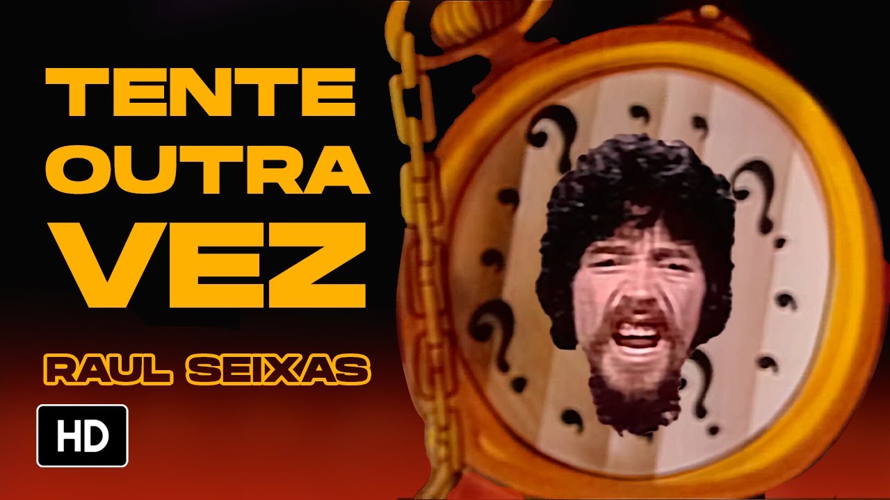 Raul Seixas - Tente Outra Vez (Videoclipe Oficial)