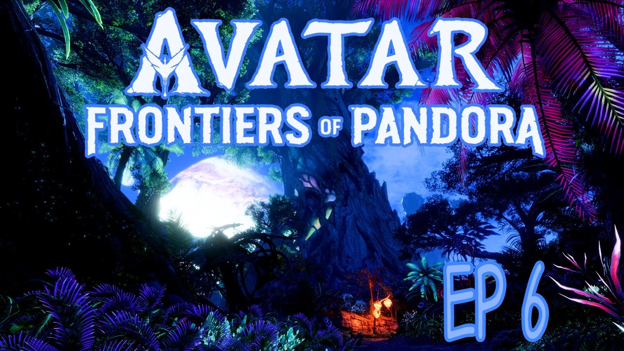Let's Play | Avatar: Frontiers of Pandora Ep 6