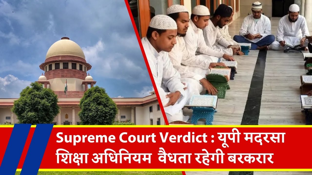 Supreme Court Upholds Constitutional Validity of UP Madarsa Education Act