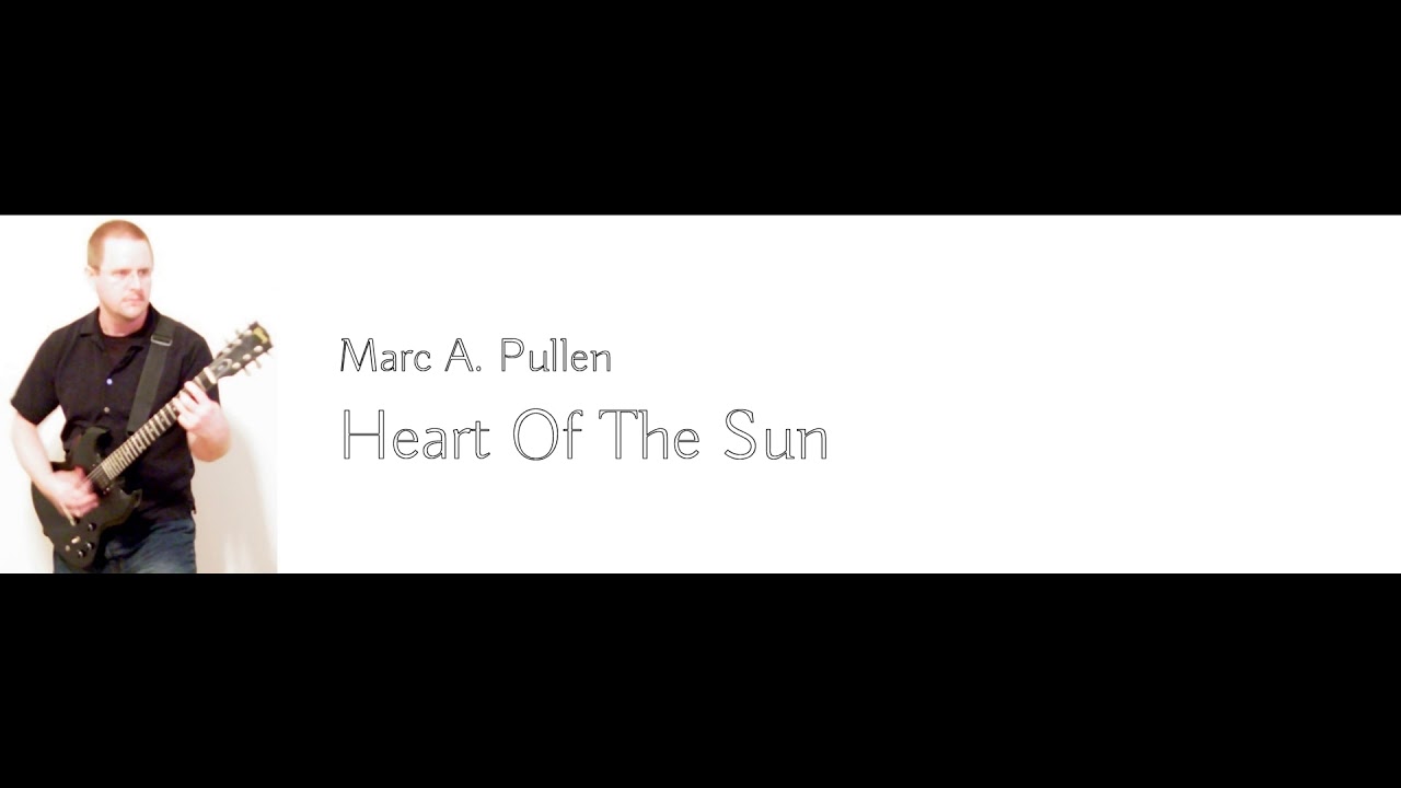 Marc A. Pullen - Heart Of The Sun