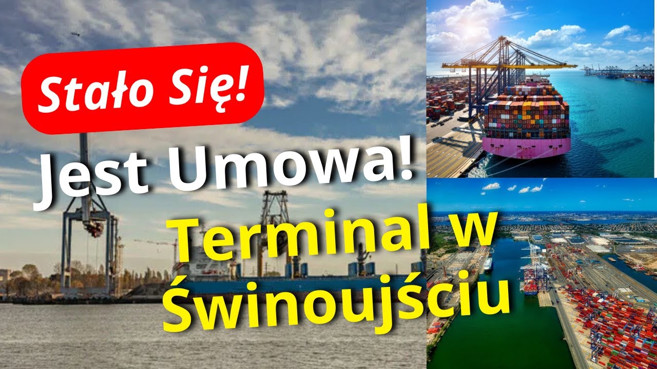 Stało Się! Terminal w Świnoujściu POWSTANIE! Podpisana Została Ważna Umowa Dla Portu w Świnoujściu