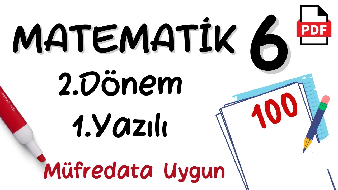 Matematik 6. Sınıf 2. Dönem 1. Yazılı Maarif Model Yeni Müfredat Matematik 6 yazılı +PDF