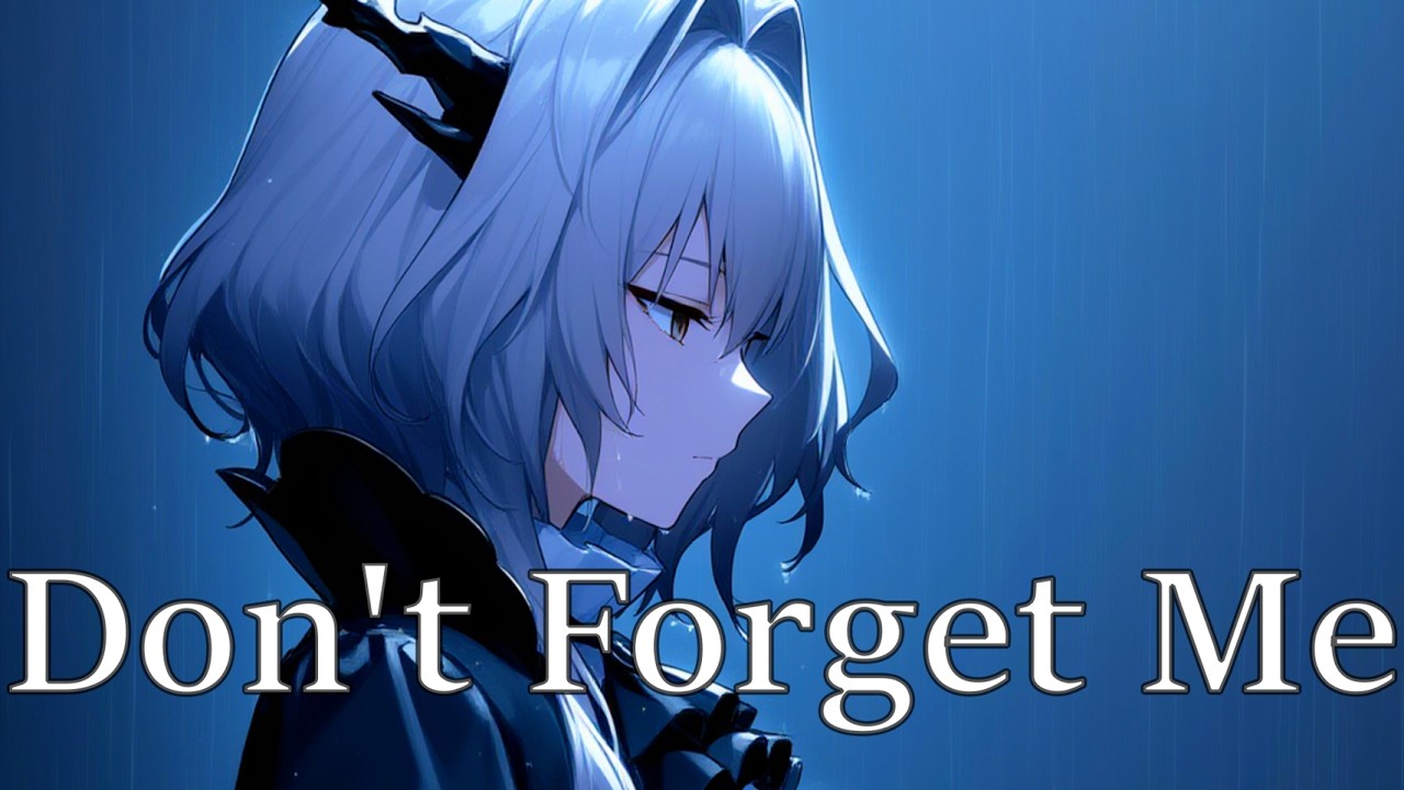 [Nightcore] Don't Forget Me