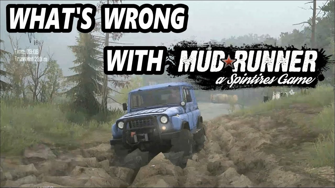 What's wrong with Spintires Mudrunner and How it can be improve