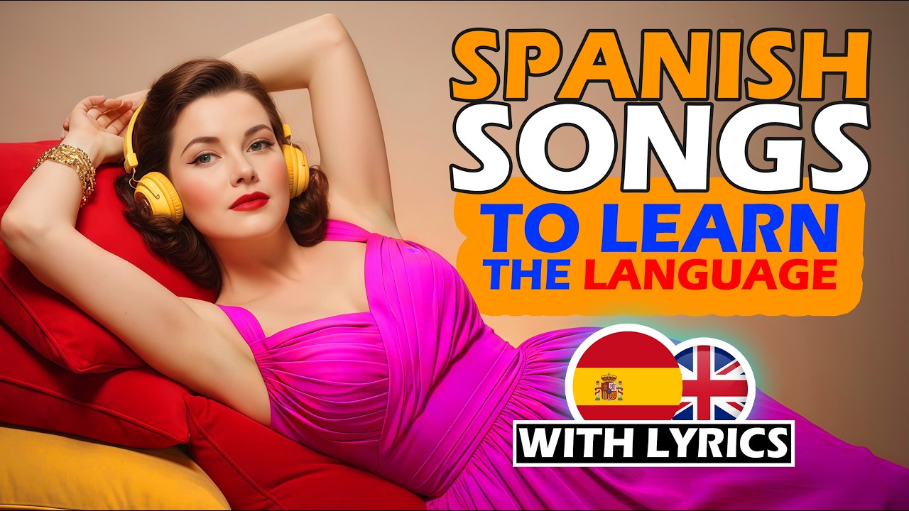 Spanish for Beginners | Learn Spanish with Songs | Spanish Songs with Lyrics and English Subtitles