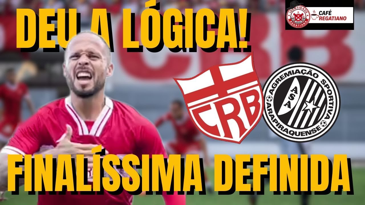 DEU A LÓGICA! CRB 15 FINAIS CONSECUTIVAS | MAIS UMA VEZ CRB X ASA NA FINAL | CAFÉ REGATIANO