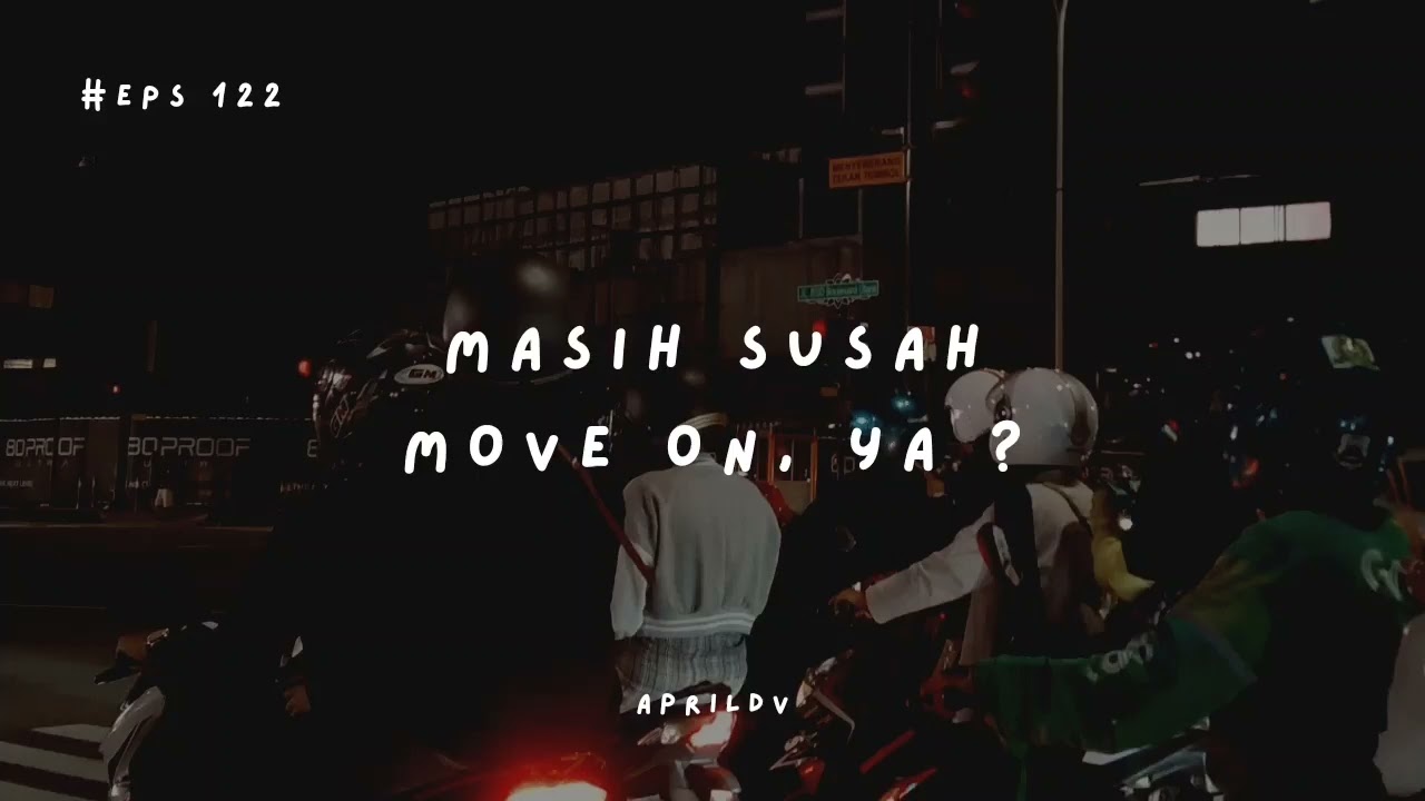 Teman Cerita Eps. 122 - Masih susah move on, ya ?