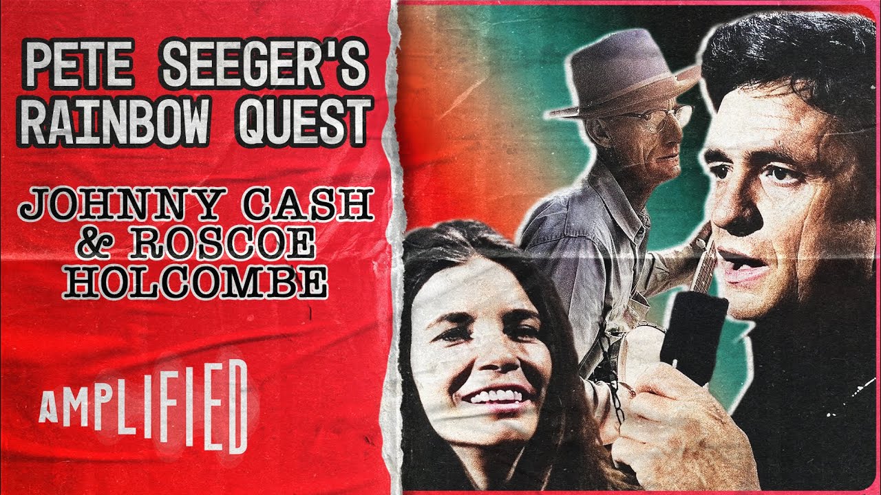 Pete Seeger's Rainbow Quest - Johnny Cash & Roscoe Holcombe