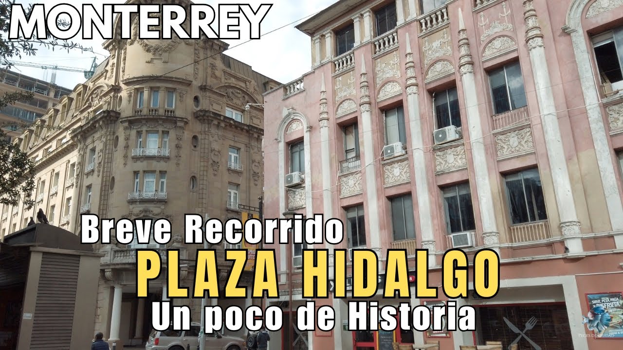 Breve recorrido por la Plaza Hidalgo de Monterrey