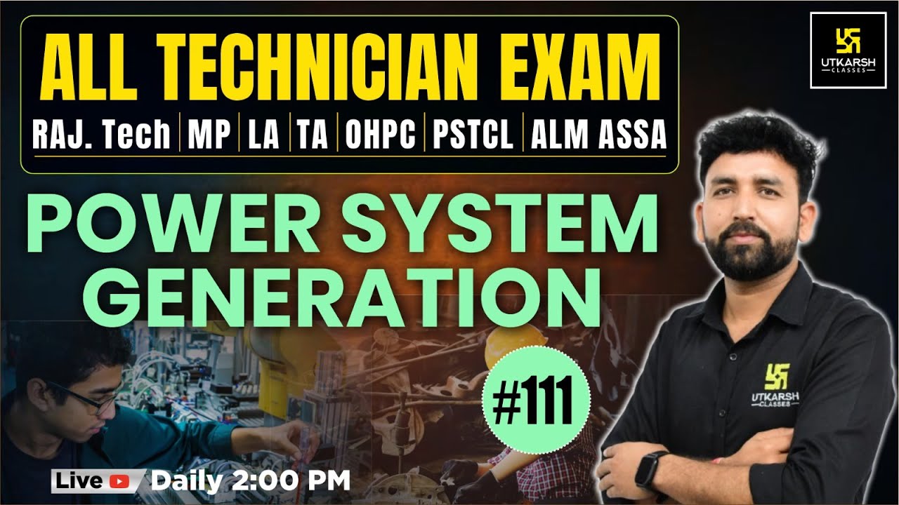 Technical Exam #111 | RAJ. Tech | MP | LA | TA | OHPC | PSTCL | ALM ASSA | POWER SYSTEM GENERATION